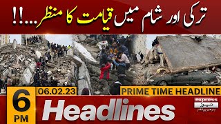 Turkey Earthquake | Headlines 6 PM | 6th Feb 2023 | Express News
