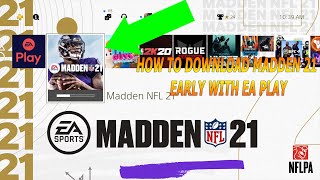 HOW TO PLAY MADDEN 21 EARLY WITH EA PLAY