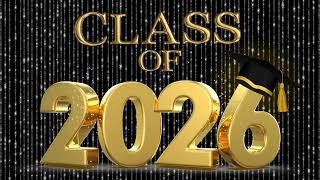 CLASS OF 2026 | GRADUATION CELEBRATION TV BACKGROUND