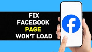 How To Fix Facebook Page Won't Load (Solved)