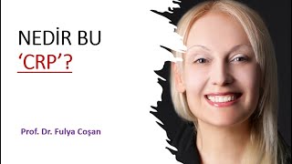 18-NEDİR BU 'CRP'?