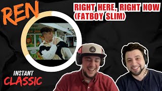 Ren | REACTION |  Right Here, Right Now (Fatboy Slim)