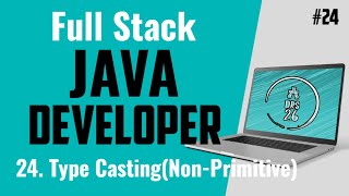 Java Full Stack Developer Course for Beginners | Type Casting (2) | Basic to Advance | DRS-26 #24