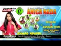 🔴LIVE ANICA NADA ( DIAN ANIC ) | (Edisi malam ) 17 JULI 2022 | BLOK JUM'AT | SURANENGGALA | CIREBON