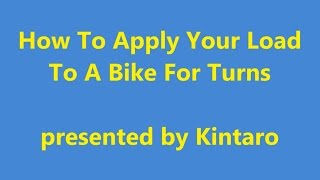 How To Apply Your Load To A Bike For Turns