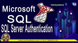 SQL Server Authentication in Microsoft SQL Server- Database Tutorial | Sekharmetla | Harisystems