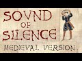 SOUND OF SILENCE | Medieval Bardcore Version | Simon & Garfunkel | Disturbed