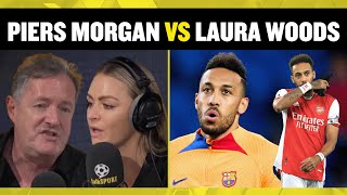 Piers v Laura 🔥 Laura Woods & Piers Morgan clash over Arsenal selling Pierre-Emerick Aubameyang