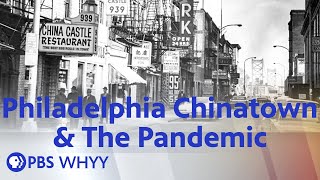 Philadelphia Chinatown \u0026 The Pandemic: A Legacy of Survival - Movers \u0026 Makers (2021)