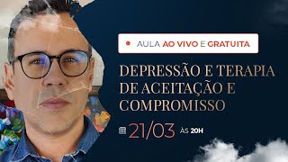 Depressão e Terapia de Aceitação e Compromisso