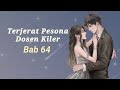 Terjerat Pesona Dosen Kiler || Bab 64 || Cerpen Romantis #cerpen #romantic #romantis