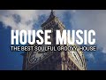 House Music Mix Vol.3 | The Best Soulful Groovy House Music