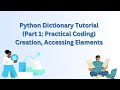Python Dictionary Tutorial (Part 1: Practical Coding) | Creation, Accessing Elements