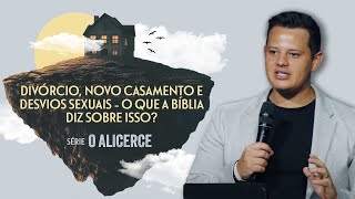 DIVÓRCIO, NOVO CASAMENTO E DESVIOS SEXUAIS - O QUE A BÍBLIA DIZ SOBRE ISSO? // BISPO FERNANDO BRANT