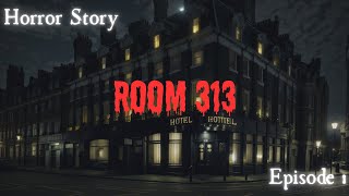 Room 313 | The Hotel Suicide: The Story of a Man's Descent into the DEATH |