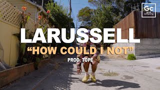 LaRussell, Tope, GuapDad4000 - How Could I Not [Visualizer]