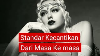 Standar Kecantikan Dari Masa Ke Masa