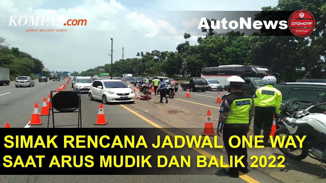 Simak Rencana Jadwal One Way Saat Arus Mudik Dan Balik 2022 - YouTube