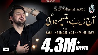 Farhan Ali Waris | Aj Zainab Yateem Ho Gai | Noha | 2019