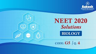 NEET UG 2020 SOLUTIONS CODE G5 BIOLOGY Q 4