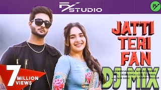 Jatti Teri Fan REMIX by FY STUDIO Gurman Sandhu Ft Gurlez Akhtar  - Gur Sidhu New Punjabi Song 2021