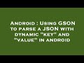 Android : Using GSON to parse a JSON with dynamic 