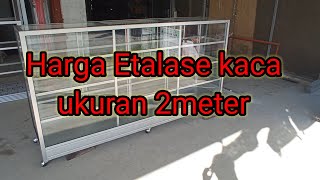 harga  etalasekaca ukuran 2meter kaca 5mm