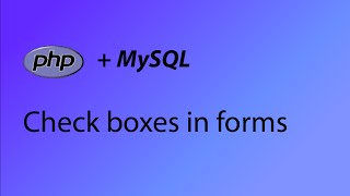 PHP & MySQL Tutorial 38 - Check boxes in forms