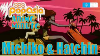 Anime Minute: Michiko \u0026 Hatchin