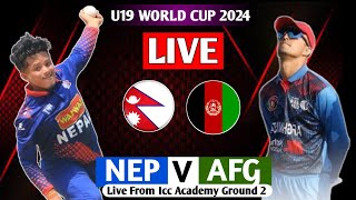 NEPAL u19 VS AFGHANISTAN u19 ICC U19 WORLD CUP 2024 LIVE  || NEP VS AFG LIVE MATCH WORLD CUP