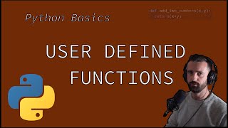 Python Functions: Basics - how to add user defined functions to you code