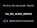 Nenhum dispositivo de audio instalado - Nem Codec nem Driver - Resolvido
