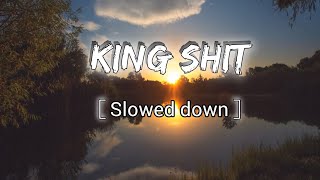 King Shit | Slowed and Reverb | Shubh