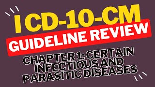 ICD-10-CM Guideline Review: Chapter 1 Certain Infectious and Parasitic Diseases