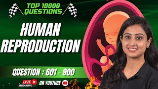 Human Reproduction l Top 10000 Questions l NEET 2024 | Dr. Anand Mani