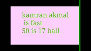 Kamran akmal fast 50 is 17 ball