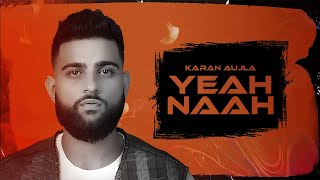 Yeah Naah (Lyrics) | Karan Aujla | Four You | Ikky | Latest Punjabi Songs 2023