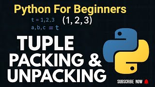 Lecture 9 : Tuple Packing and Unpacking in Python | Python Tutorial for Beginners
