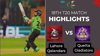 PSL 2023 | Lahore Qalandars vs Quetta Gladiators 18th T20 Match Highlights | LHQ vs QTG