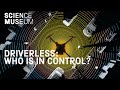 Driverless: Who is Control? | Free exhibition open now