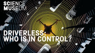 Driverless: Who is Control? | Free exhibition open now