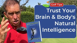 Golf Tips: Unlock Effortless Play - Trust Your Brain \u0026 Body's Natural Intelligence | Scott Cranfield