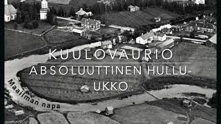 Kuulovaurio - Absoluuttinen Hullu-ukko