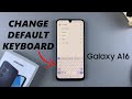 How To Change Default Keyboard On Samsung Galaxy A16
