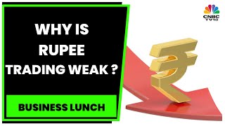 Rupee Weakens Past 82 Per Dollar Mark For The First Time | Business Lunch | CNBC-TV18