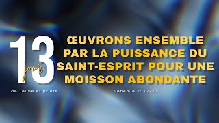 Jour 13 | ŒUVRER ENSEMBLE DANS L'UNITÉ | 21 Jours de jeûne et de prière - Pst Guy Goujou