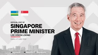 🔴 Official Visit of Prime Minister of Singapore to Rwanda | Kigali, 27 June 2022