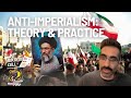 Anti-Imperialism: Theory & Practice with Bikrum Gill