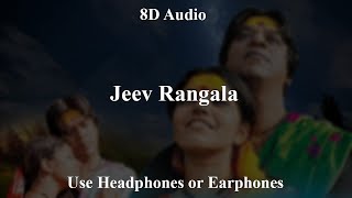 Jeev Rangla (8D Audio) - Jogwa | Ajay-Atul