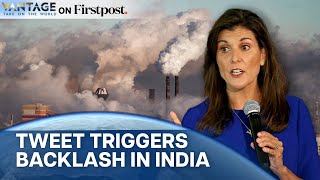 Nikki Haley Blames India for Pollution. Here's Why She is Wrong | Vantage on Firstpost